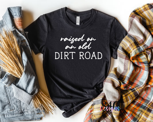 Raised on an Old Dirt Road