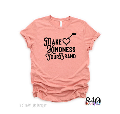 Make Kindness Your Brand - 840 Exclusive