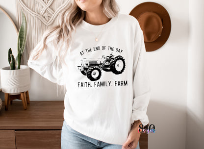 At The End Of The Day, Faith, Farming, Family - 840 Designs Exclusive